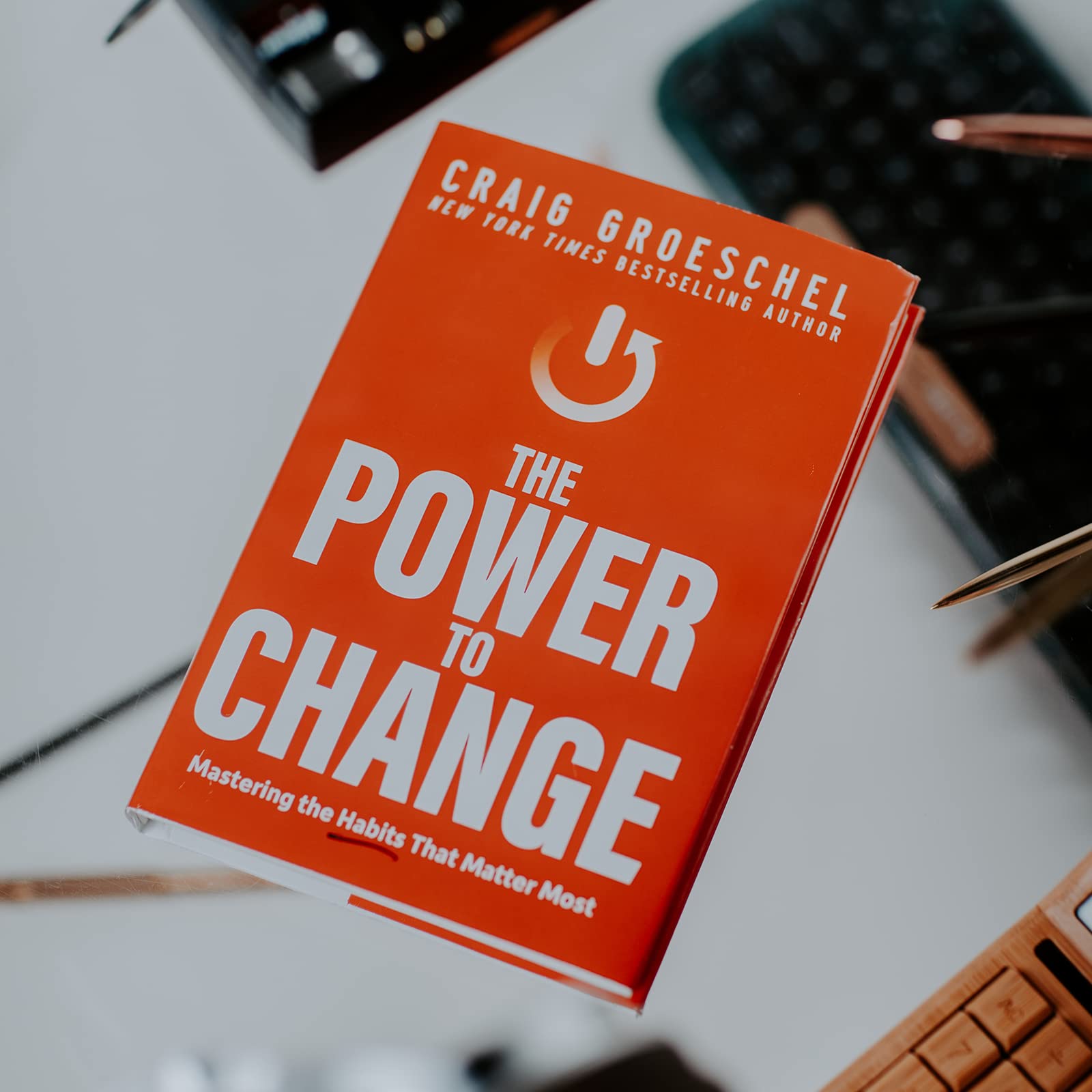 The Power To Change - Mastering the Habits That Matter Most Book by Craig Groeschel